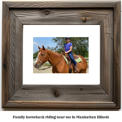 family horseback riding near me in Manhattan, Illinois